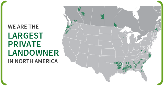 We are the largest private landowner in North America